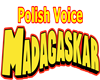 Polish Voice Madagaskar