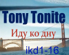 Tony Tonite - idu ko dnu