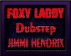 FOXY LADY Dubstep 3/3