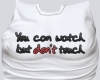 watch dont touch tee