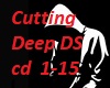 Cutting Deep TS