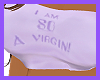 I am so a virgin duh !