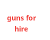 guns for hire