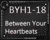 B!BetweenYour Heartbeats