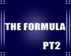 THE FORMULA pt2