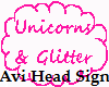 Unicorns&GlitterHeadSign