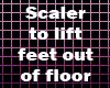 Scaler to lift feet V2
