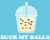 Cup "suck my balls"
