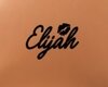 $ Custom Elijah Tat