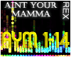 Aint Your Mama - Song