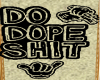 H* Do Dope 