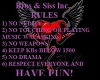 Bros & Siss Inc. Rules