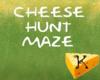 Cheese Hunt Maze