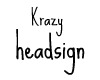 Krazy Headsign