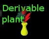 Derivable plant 01