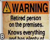 Warning Retired Person