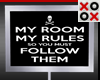 My Room Rules