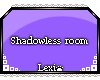 (Shadowless) Purple Room