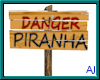 (A) DANGER Piranha Sign