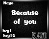 |K| Because Of You