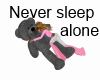 Never Sleep Alone Bear