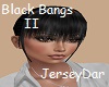 Black Bangs II