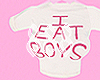 I EAT BOYS