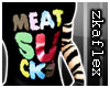 (ZF) Meat SUcks