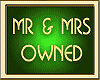 MR & MRS OWNED