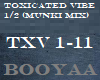 Toxicated Vibe 1/2