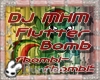 !M! DJ MHM-Flutter Bomb