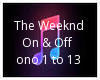 THE WEEKEND ON & OFF