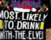 [L] most likely to drink