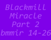Blackmill~*~Miracle~*~p2