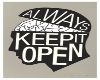♔ Always Keep It Open