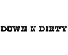 Down N Dirty 3D Sign