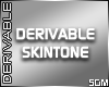 !S! Derivable Skintone