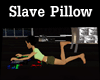 Slave Pillow
