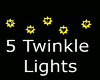 Five Twinkle Lights