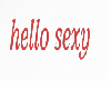 hello sexy