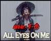 `S` All Eyes On Me
