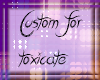 Custom Toxicate