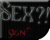 J. S*X?! Sign.