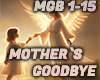 MOTHER`S GOODBYE