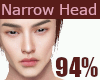 😊94% narrow head