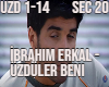 ibrahimErkal UzdulerBeni