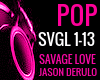 SAVAGE LOVE SVGL 13 JD
