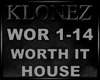 House - Worth It