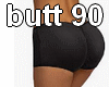 butt 90%