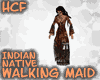 HCF Native Walking Maid